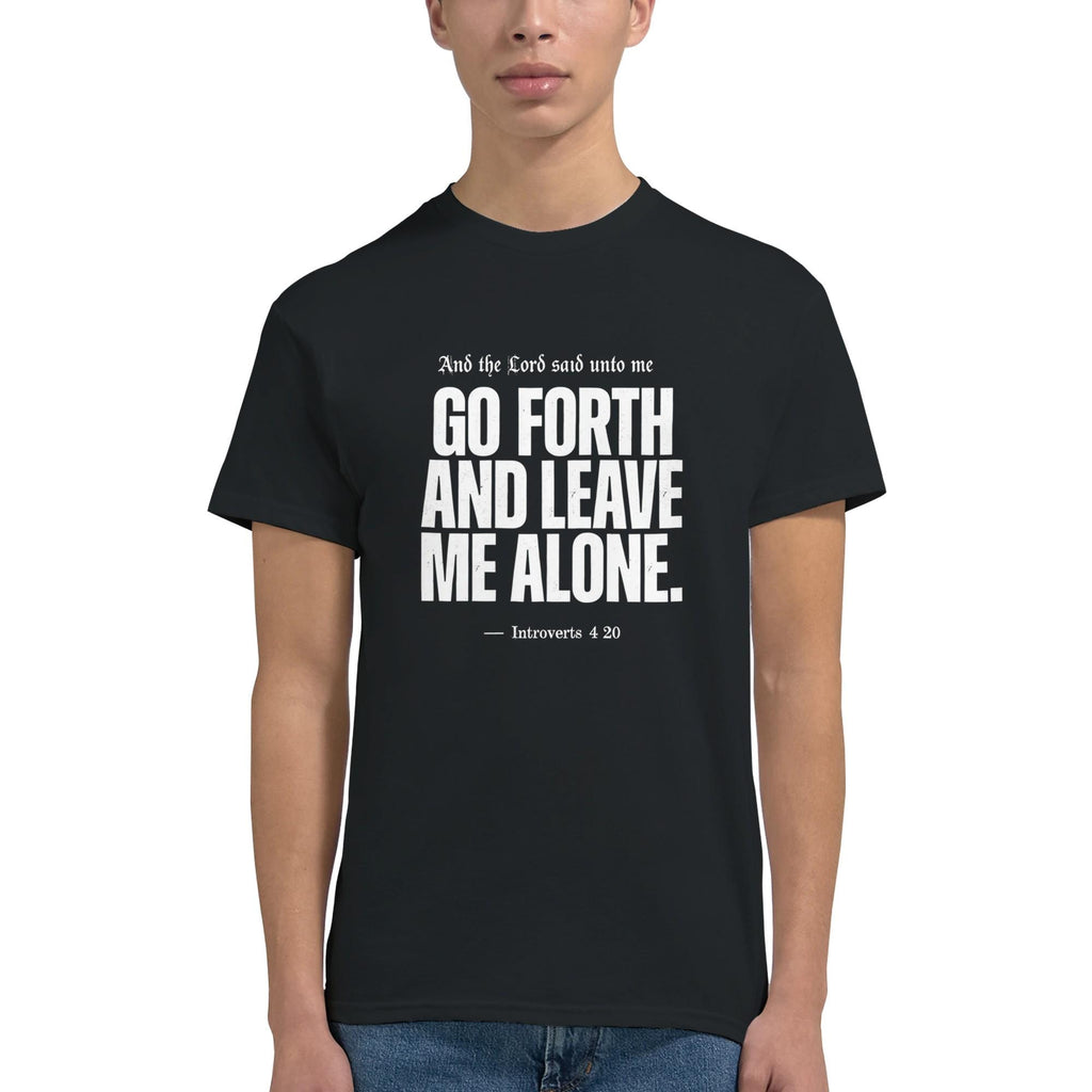 Funny Bible Verse T-Shirt, Go Forth and Leave Me Alone Shirt, Sarcastic Christian Tee, Introvert Gift, Religious Humor Shirt, Heavyweight