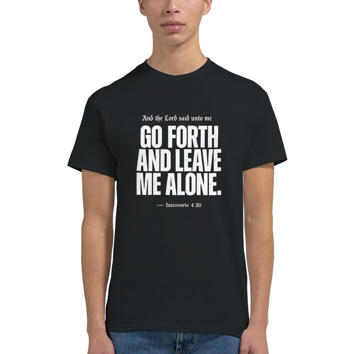 Funny Bible Verse T-Shirt, Go Forth and Leave Me Alone Shirt, Sarcastic Christian Tee, Introvert Gift, Religious Humor Shirt, Heavyweight