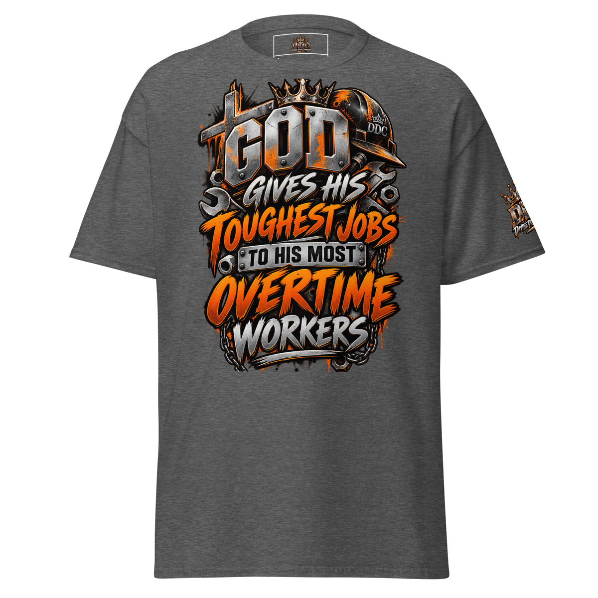 A dark heather gray t-shirt with a large graphic print on the front. The graphic features the text 'GOD GIVES HIS TOUGHEST JOBS TO HIS MOST OVERTIME WORKERS' in stylized orange, white, and black lettering, complete with a construction helmet and wrenches.